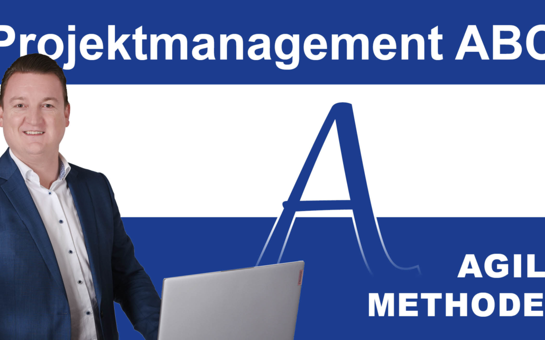 Projektmanagement-ABC: A wie Agile Methoden