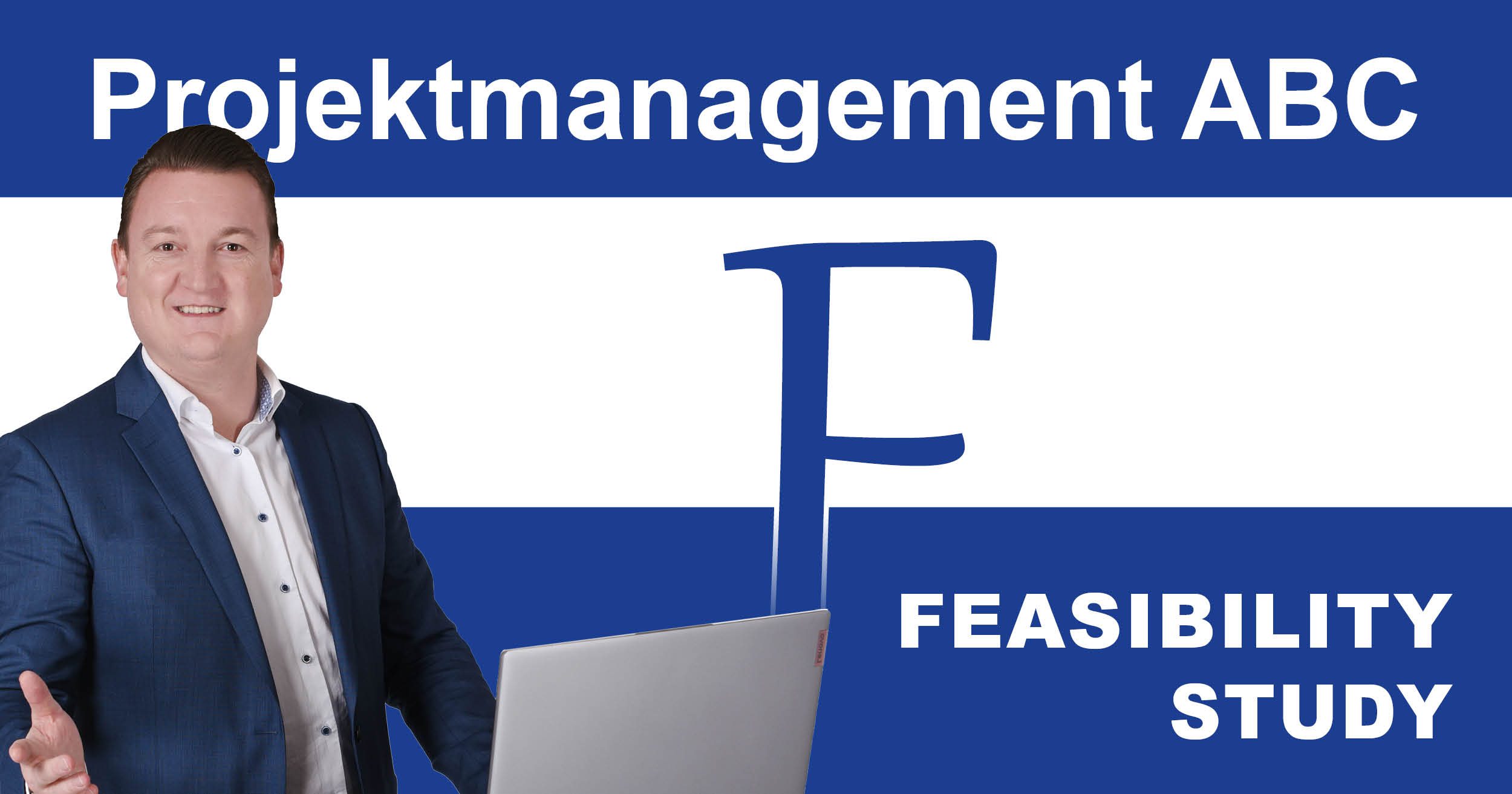 Projektmanagement-ABC: F wie Feasibility Study