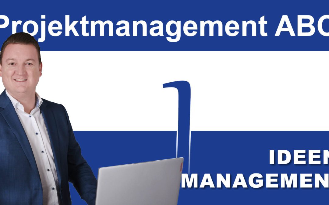 Projektmanagement-ABC: I wie Ideenmanagement