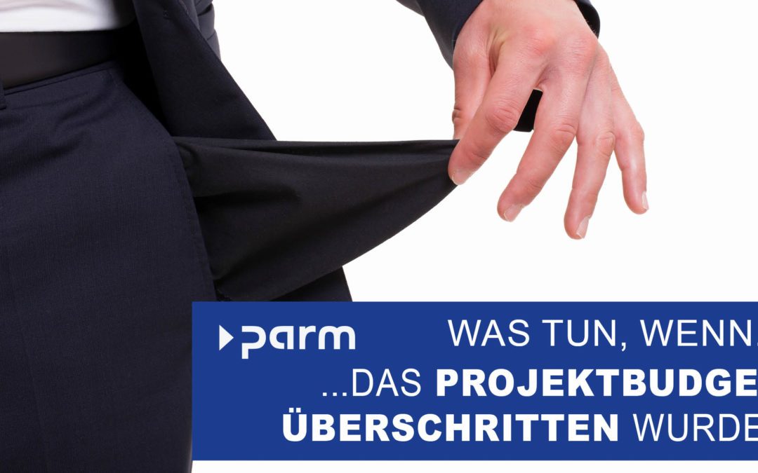 Projektbudget überschritten – und nun?