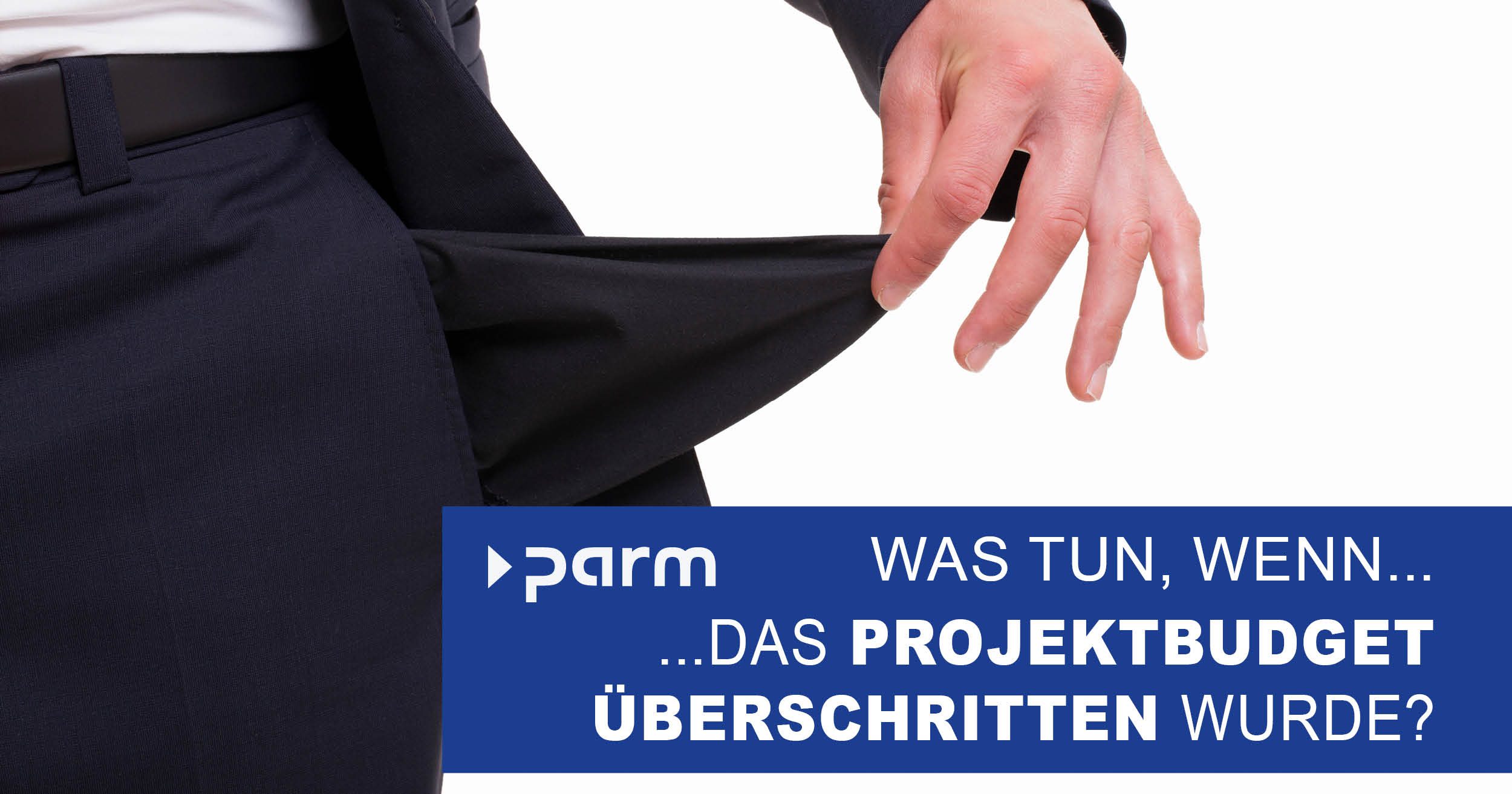 Was tun, wenn das Projektbudget überschritten wurde?