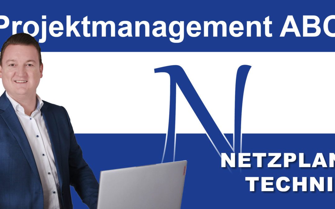 Projektmanagement-ABC: N wie Netzplantechnik
