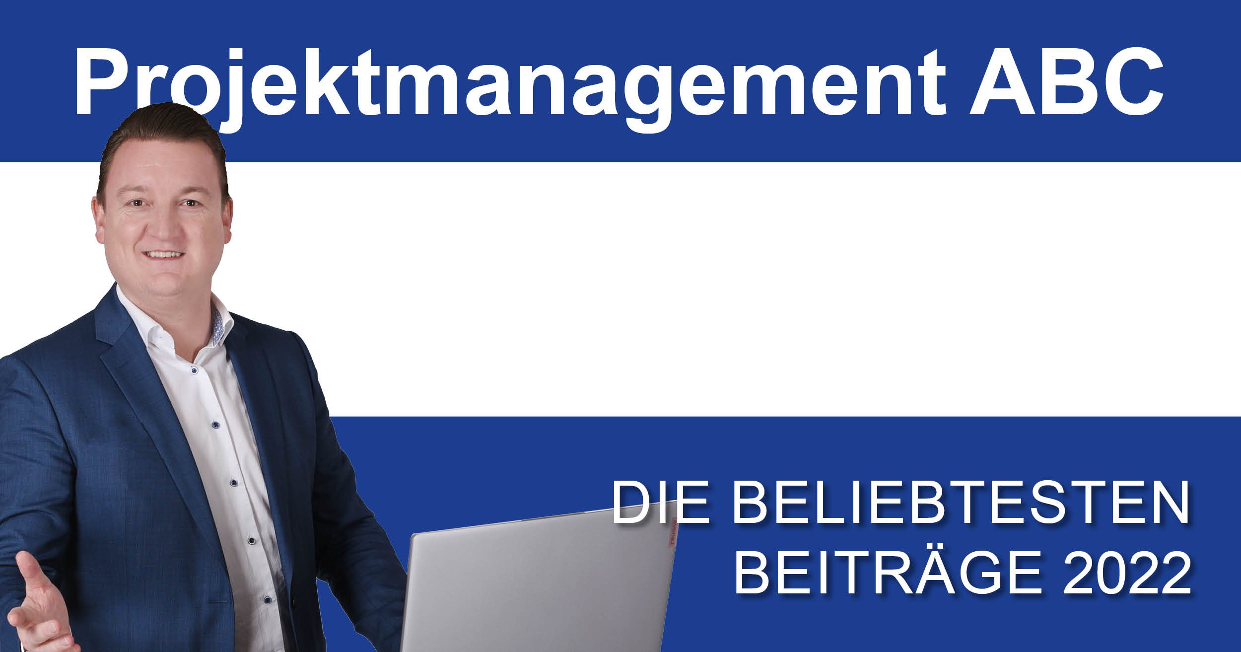 Projektmanagement-ABC: Die beliebtesten Beiträge 2022