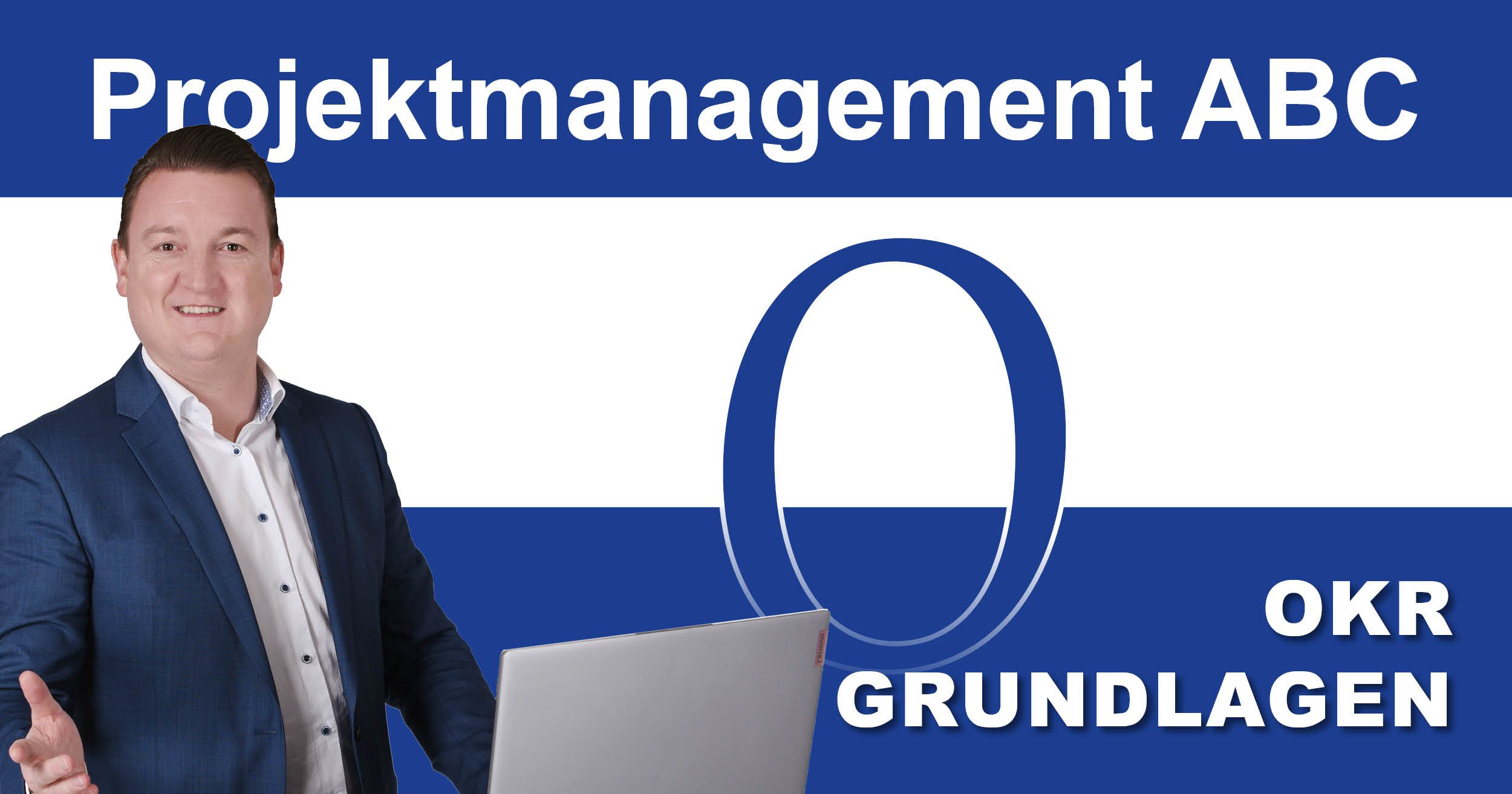 Projektmanagement-ABC: O wie OKR - Grundlagen