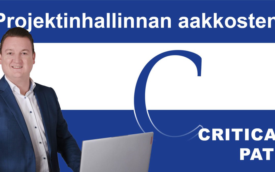 Projektinhallinnan aakkoset: C niin kuin Critical path (Kriittinen polku)