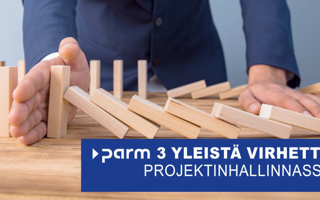 3 yleistä virhettä projektinhallinnassa