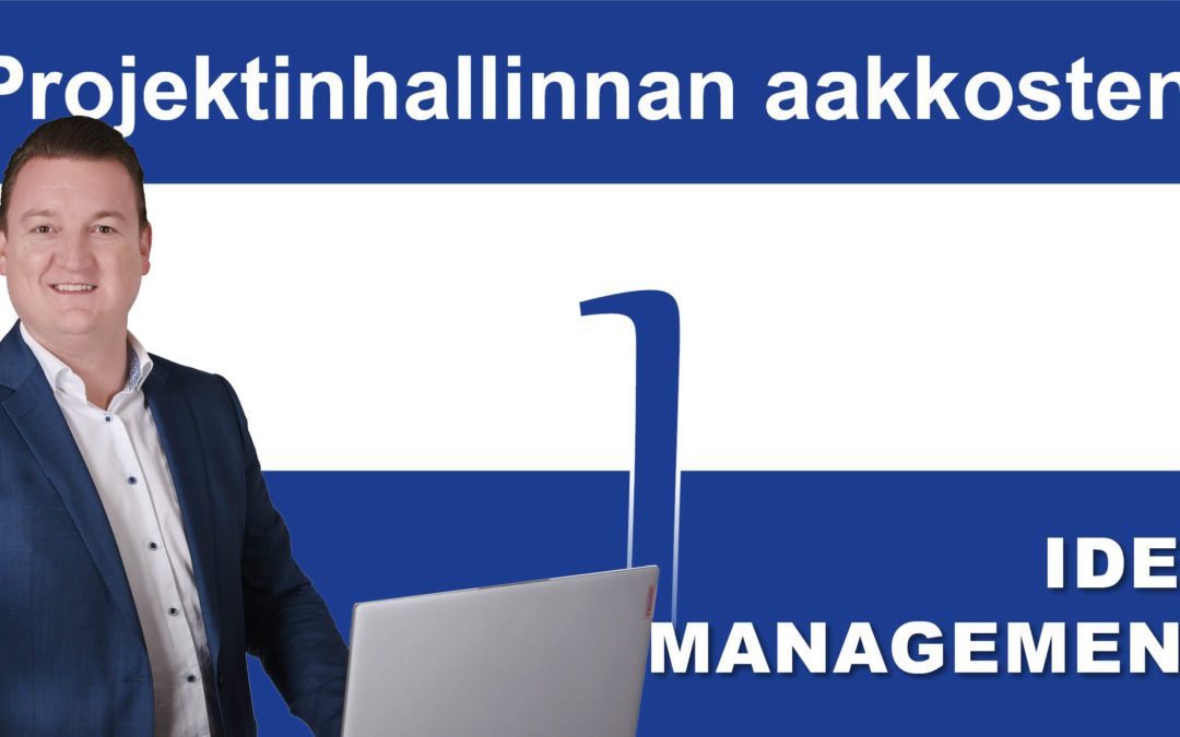 Projektinhallinnan aakkoset: I niin kuin ideanhallinta