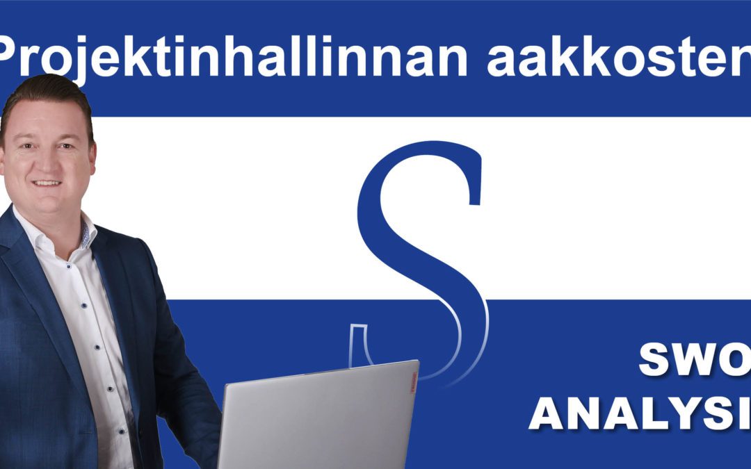 Projektinhallinnan aakkoset: S niin kuin SWOT-analyysi