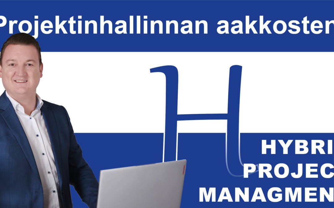 Projektinhallinnan aakkoset: H niin kuin hybridiprojektinhallinta