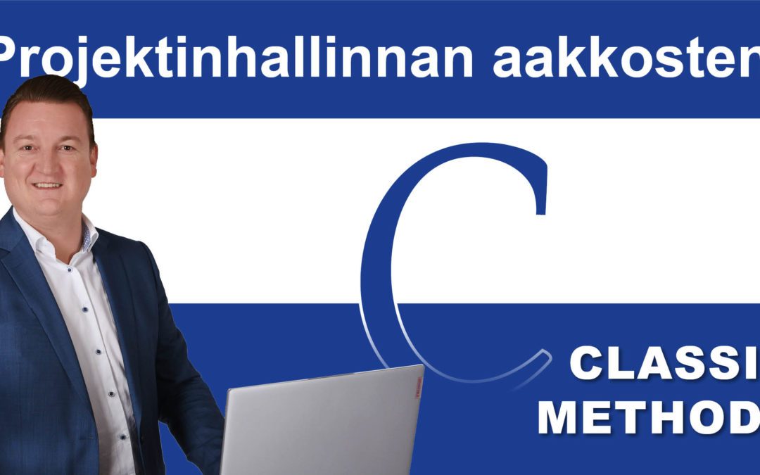 Projektinhallinnan aakkoset: C niin kuin Classic Project Management