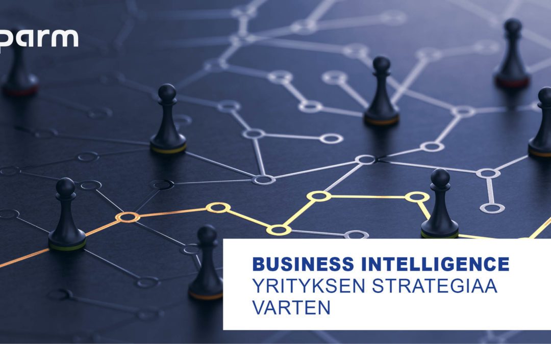 Miten Business Intelligence auttaa yrityksen strategioinnissa?