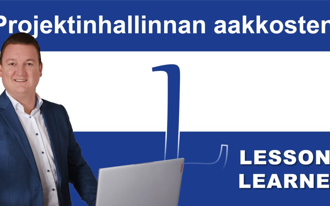 Projektinhallinnan aakkoset: L niin kuin Lessons Learned