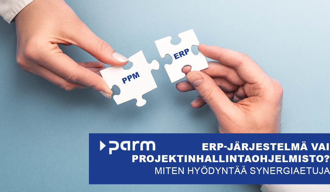 ERP-järjestelmä, projektinhallintaohjelmisto vai molemmat?