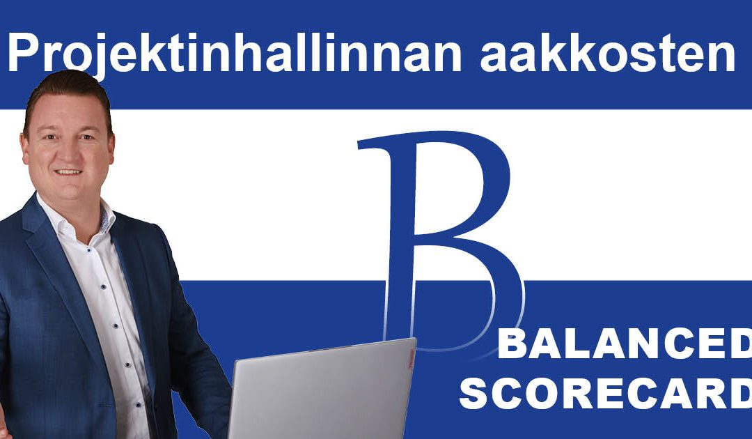 Projektinhallinnan aakkoset: B niin kuin Balanced Scorecard