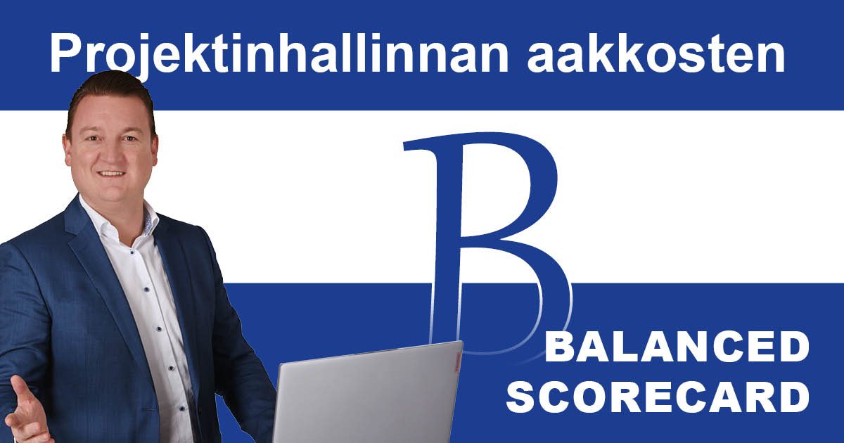 Projektinhallinnan aakkoset: B niin kuin Balanced Scorecard