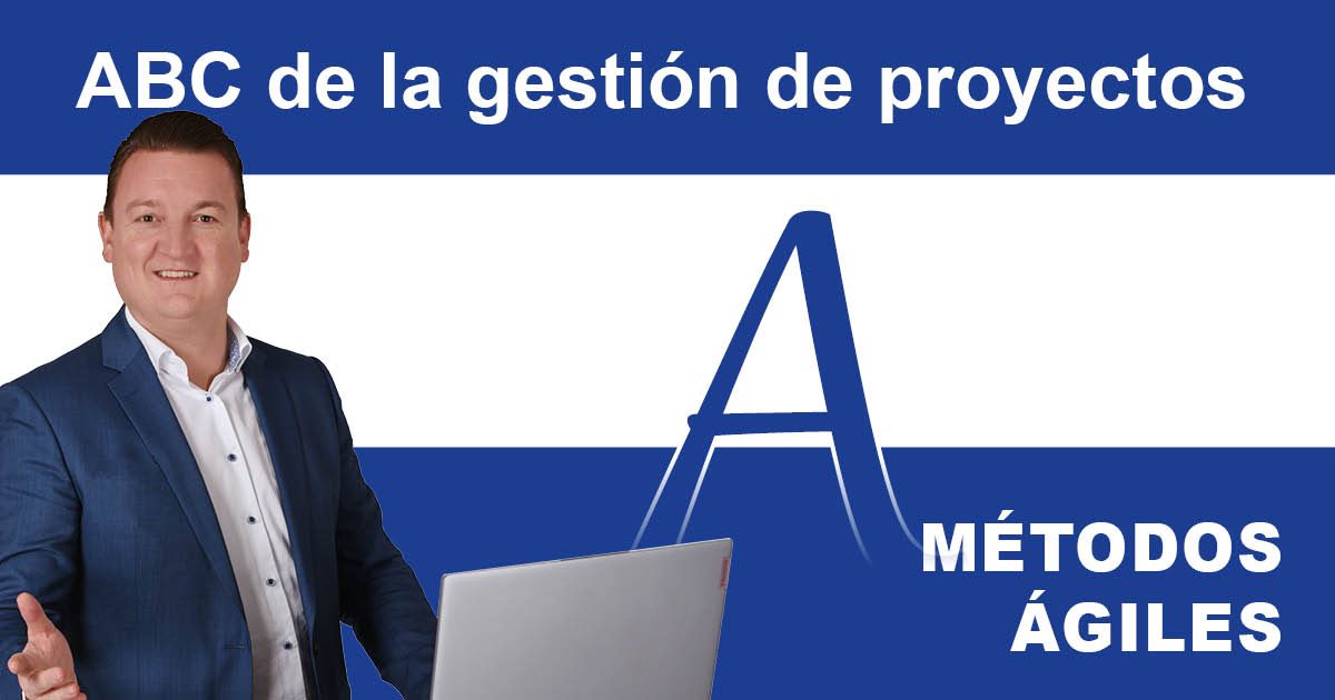 ABC de la gestión de proyectos: A de los métodos ágiles