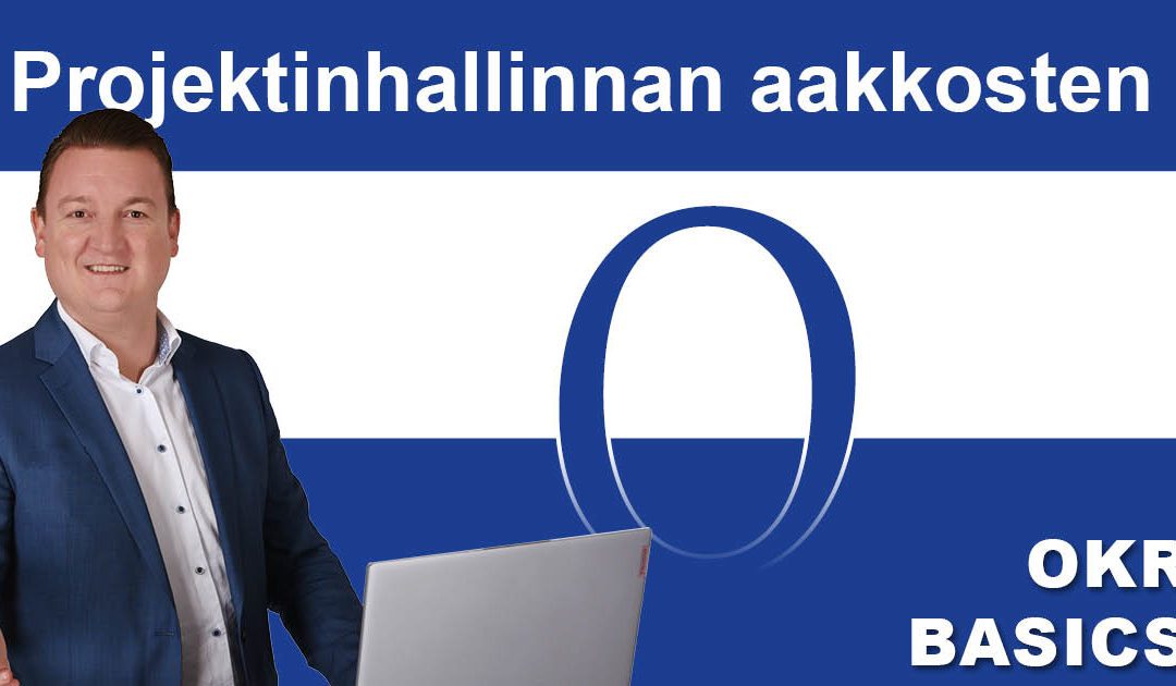 Projektinhallinta ABC: T tavoitteet ja keskeiset tulokset (OKR)