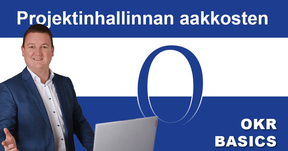 Projektinhallinta ABC: T tavoitteet ja keskeiset tulokset (OKR)