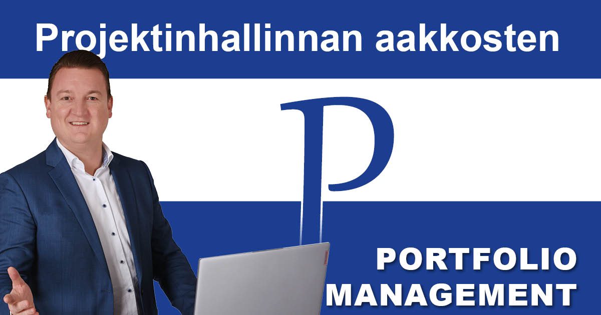 Post_PM-ABC_portfolionhallinta Projektinhallinnan aakkoset: P niin kuin Portfolionhallinta