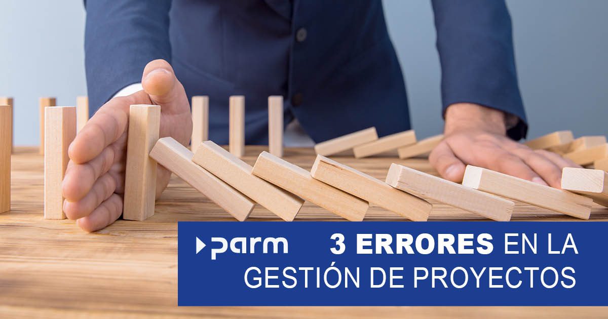 3 errores comunes en la gestión de proyectos