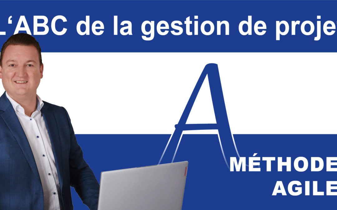 ABC de la gestion de projet: A comme méthodes agiles