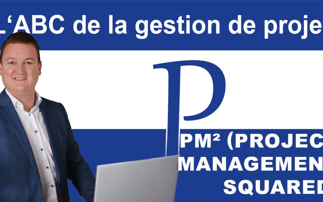 L’ABC de la gestion de projet – P pour PM²