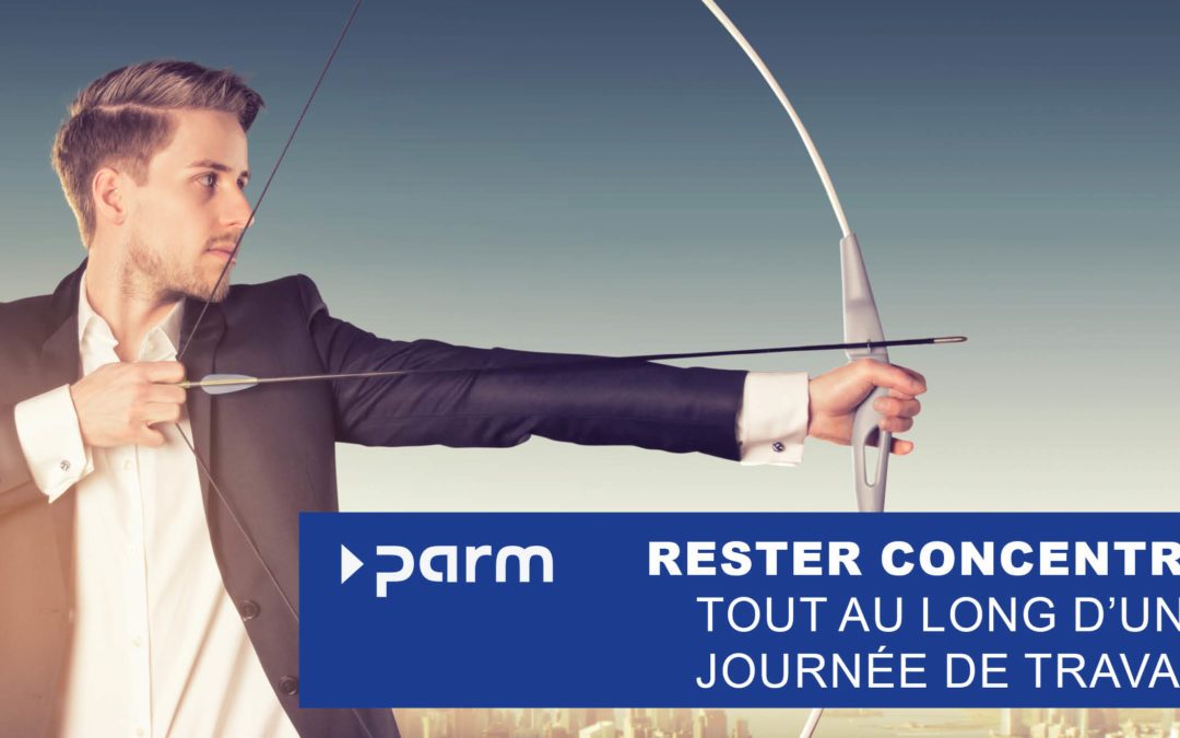 Maintenir sa concentration tout au long d’une journée de travail