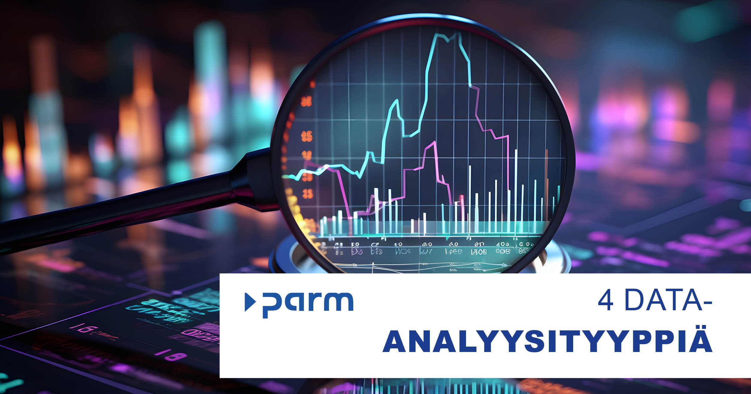 Kaikki mitä tarvitsee tietää neljästä data-analyysityypistä