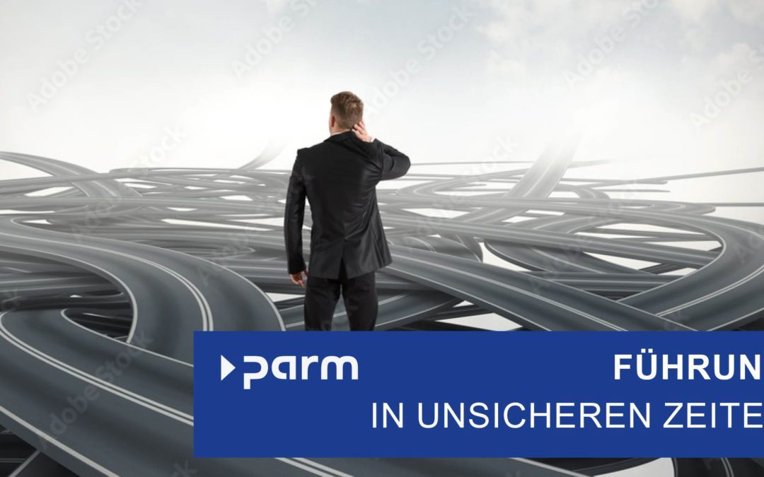 Führung in unsicheren Zeiten