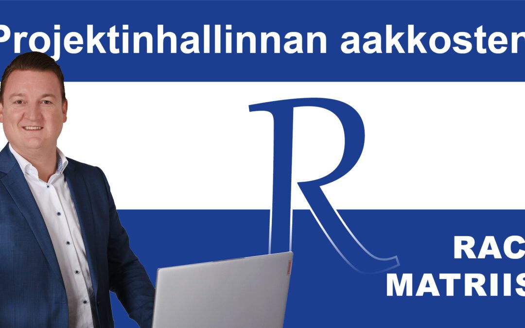 RACI-matriisin käyttäminen roolien selkeään jakamiseen projektissa.