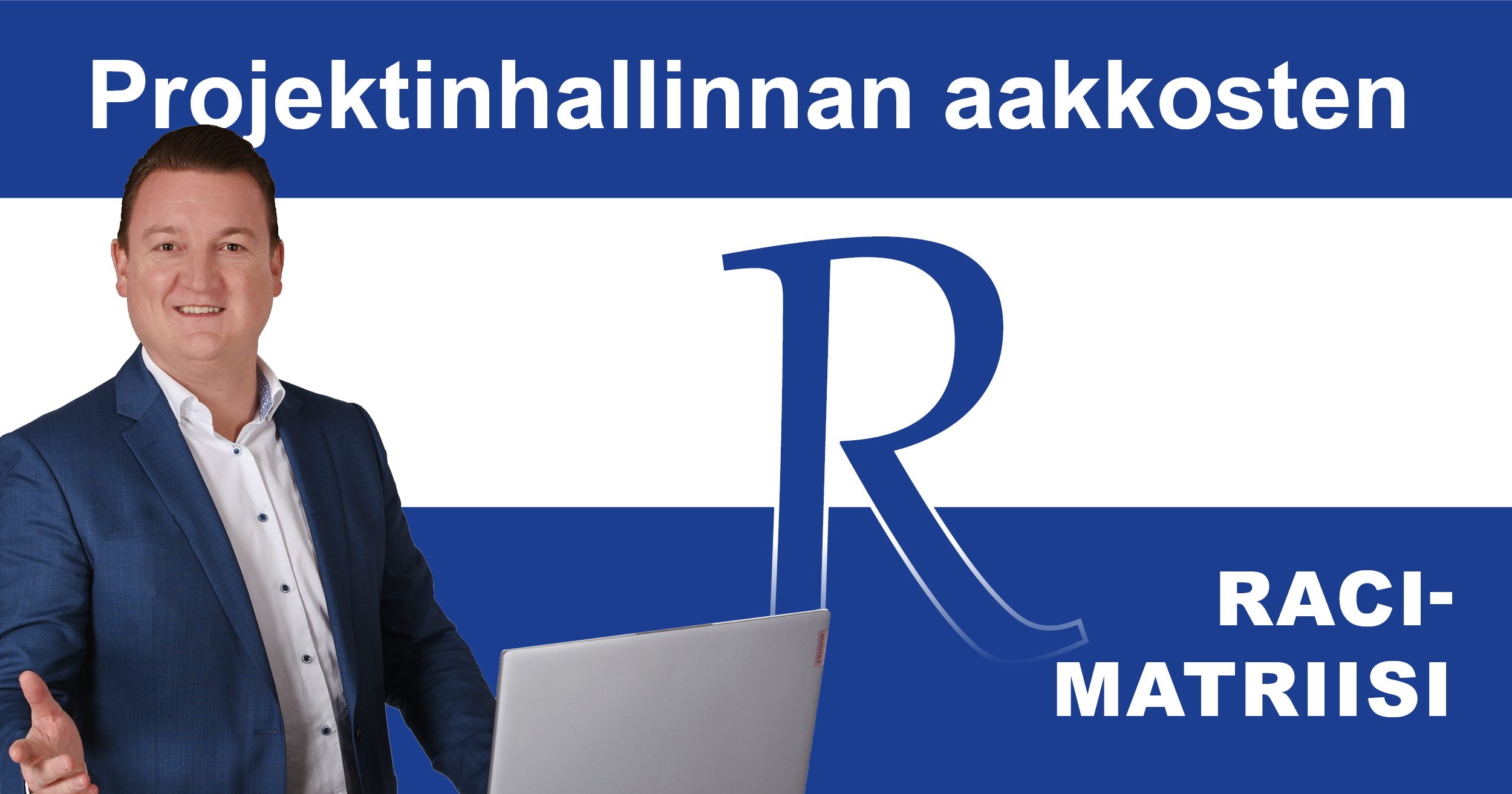 Kaaos joukkueessa? RACI-matriisin käyttö selkeän roolijaon aikaansaamiseksi projektissa