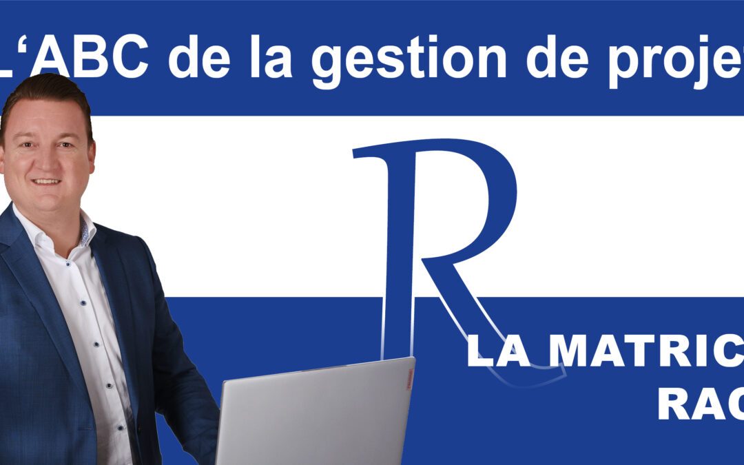 La matrice RACI pour une répartition claire des rôles dans le projet
