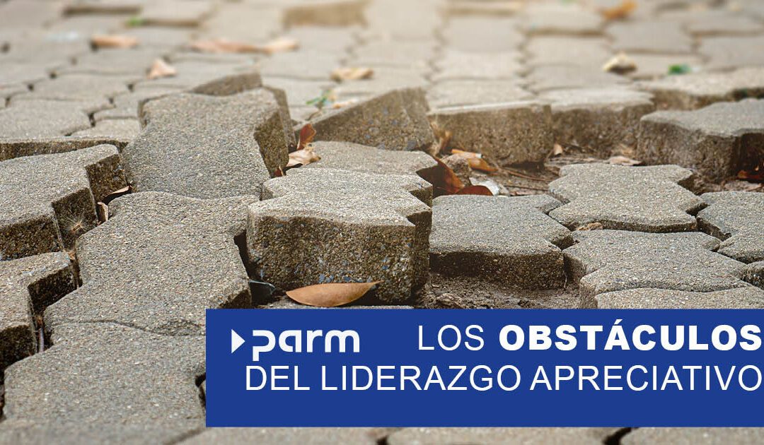 Obstáculos para el liderazgo apreciativo