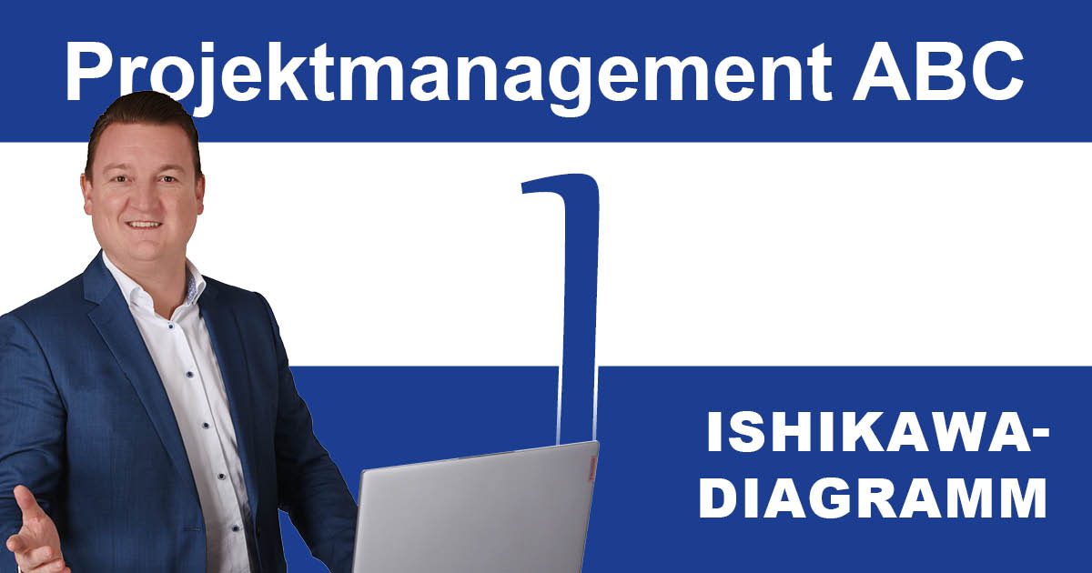 Post_PM-ABC_Ishikawa Projektmanagement-ABC: I wie Ishikawa-Diagramm