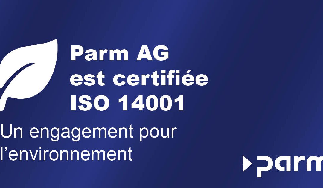 Certification ISO 14001 pour Parm AG