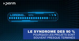 Le syndrome des 90% - pourquoi les projets sont souvent presque terminés