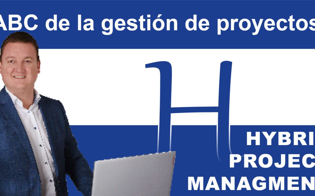 Project Management ABC: H for Hybrid Project Management
