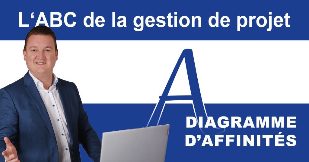 Diagrammes d'affinité dans la gestion de projet : comment organiser le chaos complexe des projets de manière structurée